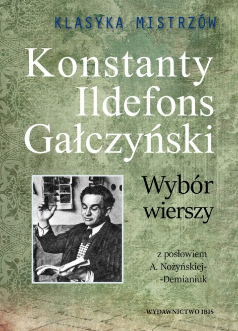 Klasyka Mistrzów. Wybór wierszy. Konstanty Ildefons Gałczyński