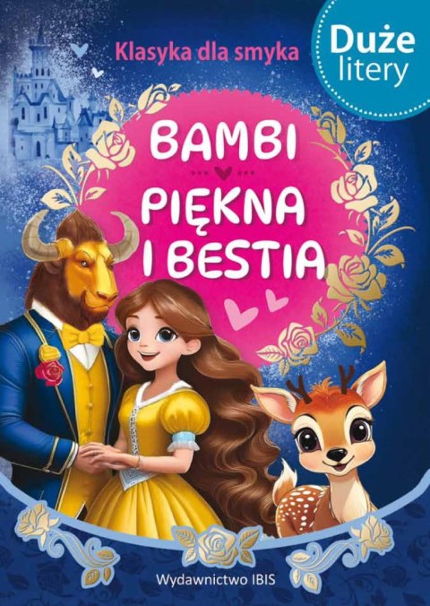 Klasyka dla smyka. Bambi * Piękna i bestia (DUŻE LITERY)