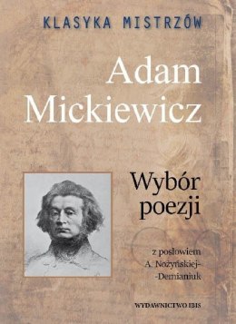 Klasyka mistrzów. Wybór poezji (z opracowaniem) Adam Mickiewicz