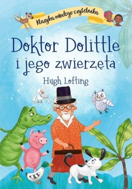 Klasyka młodego czytelnika. Doktor Dolittle i jego zwierzęta